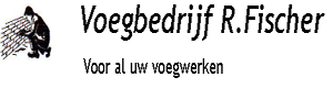 Voegersbedrijf R. Fischer Voegersbedrijf R. Fischer