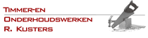 Timmer- en Onderhoudswerken R. Kusters Timmer- en Onderhoudswerken R. Kusters