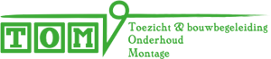 TOM Toezicht & Bouwbegeleiding TOM Toezicht & Bouwbegeleiding