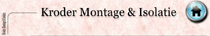 Kroder Montage & Isolatie Kroder Montage & Isolatie